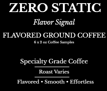 ZERO STATIC | Flavor Signal