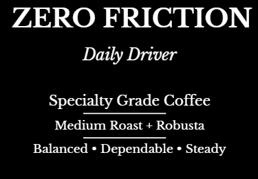 ZERO FRICTION| Daily Driver